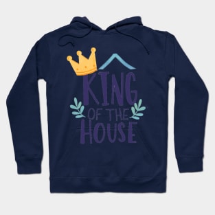 Dad Gift - King Of The House Hoodie